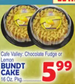 Bravo Supermarkets Cafe Valley: Chocolate Fudge or Lemon BUNDT CAKE offer