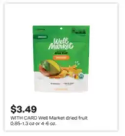 CVS Well Market dried fruit 0.85-1.3 oz or 4-6 oz offer
