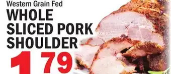 C Town Western Grain Fed WHOLE SLICED PORK SHOULDER offer