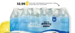 CVS Well Market or Gold Emblem purified water 24 pk., 16.9 oz bottles offer