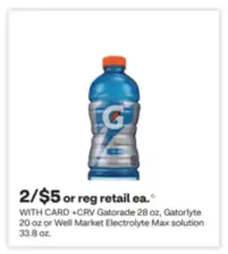 CVS Gatorade 28 oz, Gatorlyte 20 oz or Well Market Electrolyte Max solution 33.8 oz offer