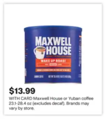 CVS Maxwell House or Yuban coffee 23.1-28.4 oz (excludes decaf) offer
