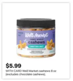 CVS Well Market cashews 8 oz (excludes chocolate cashews) offer