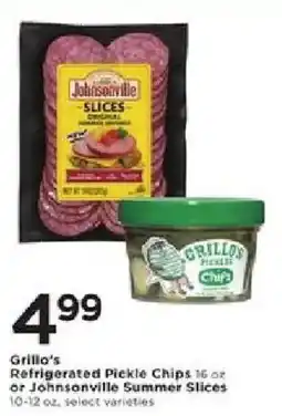 Cub Foods Grillo's Refrigerated Pickle Chips or Johnsonville Summer Slices offer