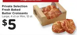 Kroger Private Selection Fresh Baked Butter Croissants offer