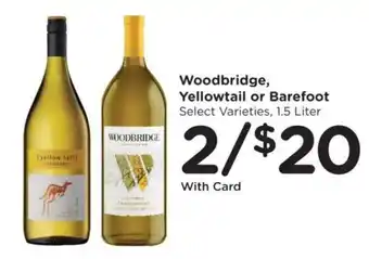 Kroger Woodbridge, Yellowtail or Barefoot offer