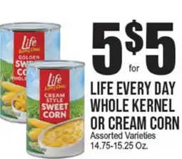 Extra Supermarket LIFE EVERY DAY WHOLE KERNEL OR CREAM CORN offer