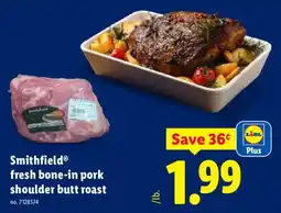 Lidl Smithfield fresh bone-in pork shoulder butt roast offer