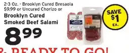 Hannaford Brooklyn Cured Bresaola or Uncured Chorizo or Brooklyn Cured Smoked Beef Salami offer