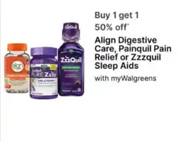 Walgreens Align Digestive Care, Painquil Pain Relief or Zzzquil Sleep Aids offer
