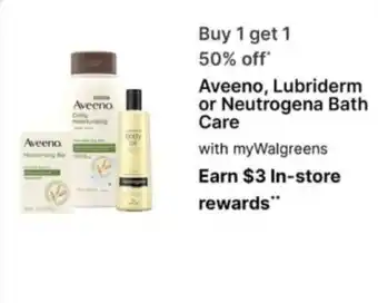 Walgreens Aveeno, Lubriderm or Neutrogena Bath Care offer