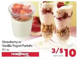 Family Fare Fresh & Pinet Strawberry or Vanilla Yogurt Parfaits offer