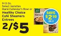 Hannaford Marie Callendar's Bowl or Healthy Choice Café Steamers Entrees offer