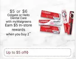 Walgreens Colgate or Hello Dental Care offer