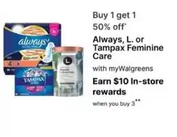 Walgreens Always, L. or Tampax Feminine Care offer