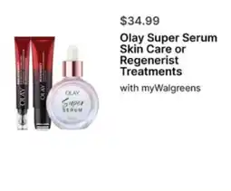 Walgreens Olay Super Serum Skin Care or Regenerist Treatments offer