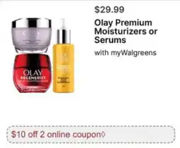 Walgreens Olay Premium Moisturizers or Serums offer