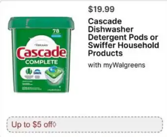 Walgreens Cascade dishwasher detergent pods or swiffer household products offer