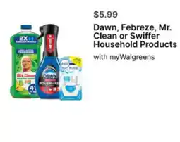 Walgreens Dawn, Febreze, Mr. Clean or Swiffer Household Products offer