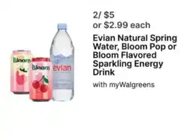 Walgreens Evian Natural Spring Water, Bloom Pop or Bloom Flavored Sparkling Energy Drink offer