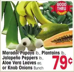 Jewel-Osco Maradol Papaya Plantains Jalapeño Peppers Aloe Vera Leaves or Knob Onions offer