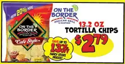 Ollie's ON THE BORDER 13.2 OZ TORTILLA CHIPS offer