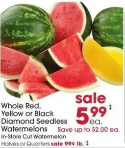 Giant Eagle Whole red, yellow or black diamond seedless watermelons offer