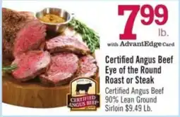 Price Chopper Certified Angus Beef Eye of the Round Roast or Steak offer