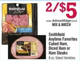 Price Chopper Smithfield Anytime Favorites Cubed Ham, Diced Ham or Ham Steaks offer