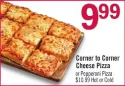 Price Chopper Corner to Corner Cheese Pizza or Pepperoni Pizza offer