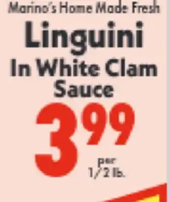 Marino's Supermarket Marino's Home Made Fresh Linguini In White Clam Sauce offer