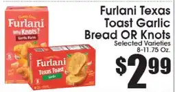 Supremo Foods Inc Furlani Texas Toast Garlic Bread OR Knots offer