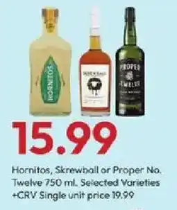 Stater Bros Hornitos, Skrewball or Proper No. Twelve offer