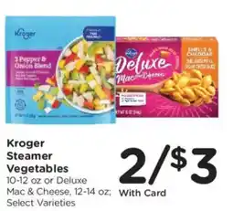 Dillons Kroger Steamer Vegetables or Deluxe Mac & Cheese offer