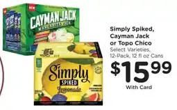 Dillons Simply Spiked, Cayman Jack or Topo Chico offer