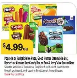 Bashas' Popside or Fudgsicle Ice Pops, Good Humor Creamsicle Bar, Reese's or Almond Joy Candy Bar or Ben & Jerry's Ice Cream Bars offer