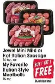 Jewel-Osco Jewel Mini Mild or Hot Italian Sausage or My Favorite Italian Style Meatballs offer