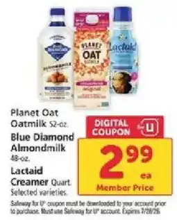 Safeway Planet Oat Oatmilk, Blue Diamond Almondmilk, Lactaid Creamer Quart offer