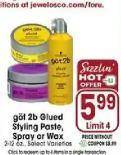 Jewel-Osco got 2b glued styling paste, spray or wax offer