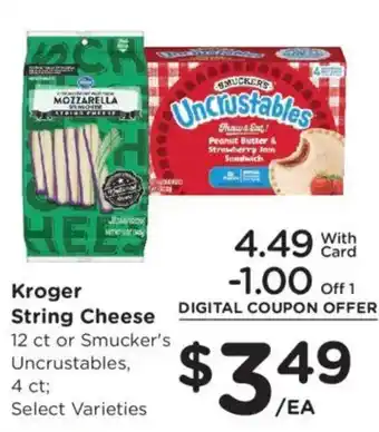 Kroger String Cheese or Smucker's Uncrustables