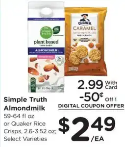 Ralphs Simple Truth Almondmilk or Quaker Rice Crisps offer
