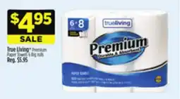Dollar General True Living Premium Paper Towels 6 Big Rolls offer