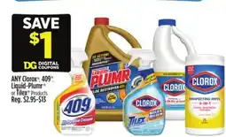 Dollar General ANY Clorox 409 , Liquid-Plumr or Tilex Products offer