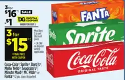 Dollar General Coca-Cola , Sprite ,Barq's , Mello Yello ,Seagram's , Minute Maid ,Mr. Pibb or Fanta 12 pk. cans offer