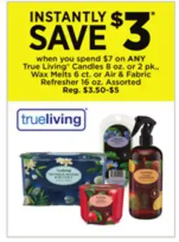Dollar General ANY True Living Candles 8 oz. or 2 pk., Wax Melts 6 ct. or Air & Fabric Refresher 16 oz offer