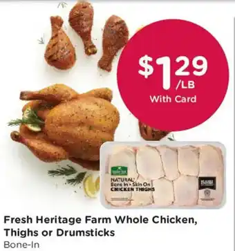 Fresh Heritage Farm Whole Chicken, Thighs or Drumsticks