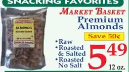 Market Basket Market Basket premium almonds offer