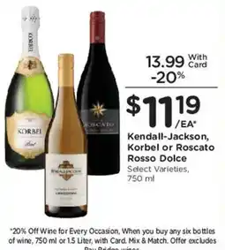 Smith's Kendall-Jackson, Korbel or Roscato Rosso Dolce offer