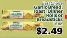 Living Fresh Market Best Choice Garlic Bread, Toast, Dinner Rolls or Breadsticks offer