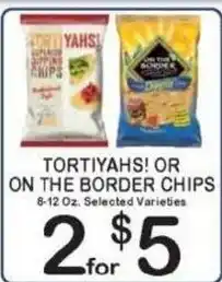 Foodland Tortiyahs! or on the border chips offer